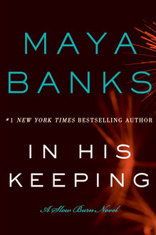 In His Keeping, Maya Banks