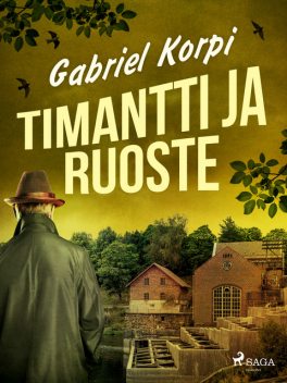 Timantti ja ruoste, Gabriel Korpi