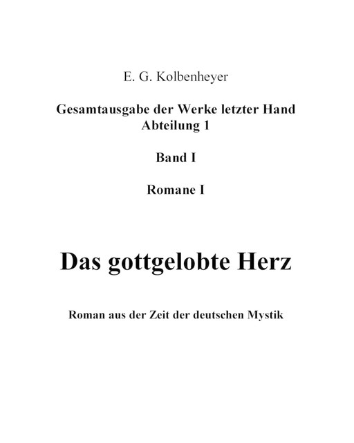 Das gottgelobte Herz, Erwin Guido Kolbenheyer