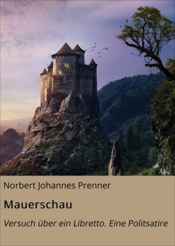 Mauerschau, Norbert Johannes Prenner