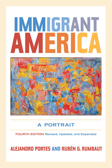 Immigrant America, Alejandro Portes, Rubén G. Rumbaut