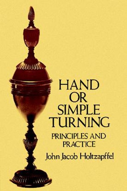 Hand or Simple Turning, John Jacob Holtzapffel