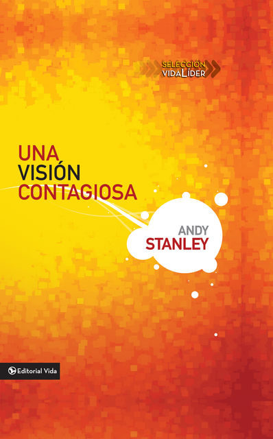 Una visión contagiosa, Andy Stanley