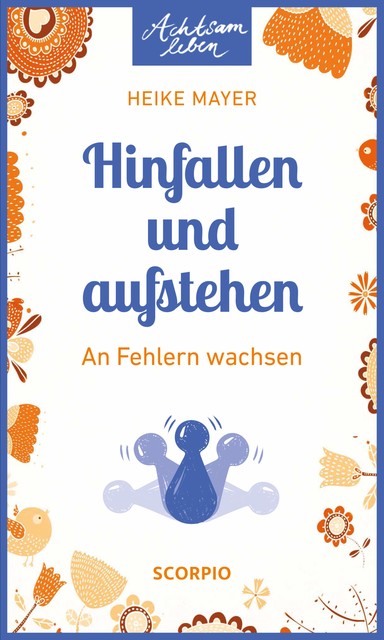 Hinfallen und aufstehen, Heike Mayer