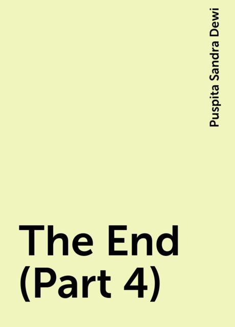 The End (Part 4), Puspita Sandra Dewi