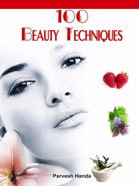 100 Beauty Techniques, Parvesh Handa