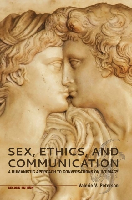 Sex, Ethics, and Communication, Valerie Peterson
