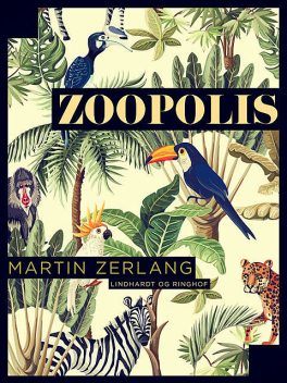 Zoopolis, Martin Zerlang