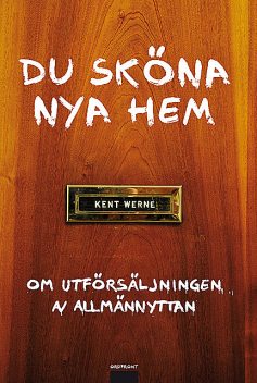 Du sköna nya hem, Kent Werne