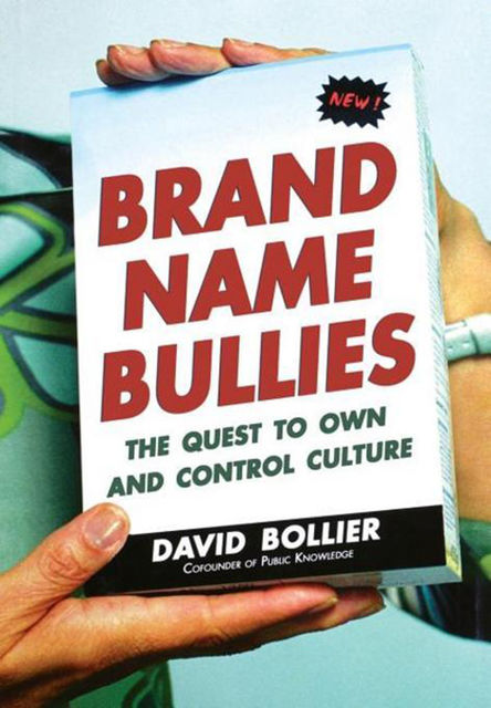 Brand Name Bullies, David Bollier