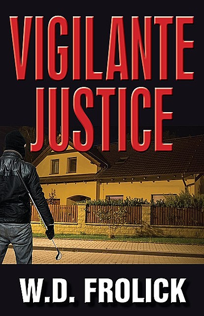 Vigilante Justice, W.D. Frolick
