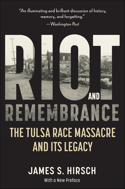 Riot and Remembrance, James S. Hirsch