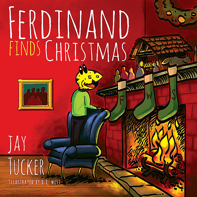 Ferdinand Finds Christmas, Jay Tucker, D.E.West