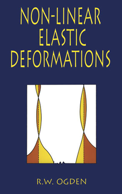 Non-Linear Elastic Deformations, R.W.Ogden