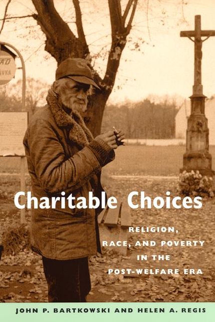 Charitable Choices, Helen A.Regis, John P.Bartkowski