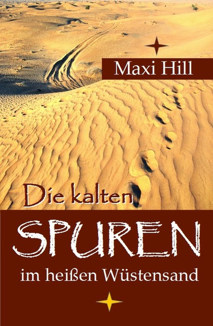 Die kalten Spuren im heißen Wüstensand, Maxi Hill