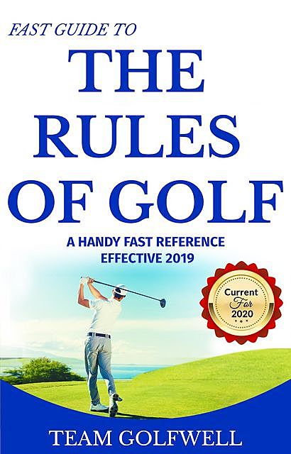 Fast Guide to the Rules of Golf, Team Golfwell