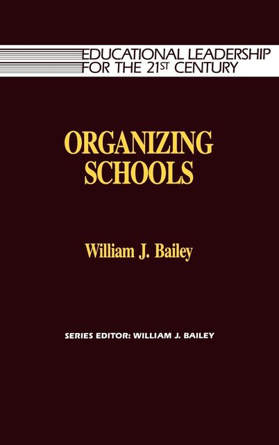 Organizing Schools, William Bailey