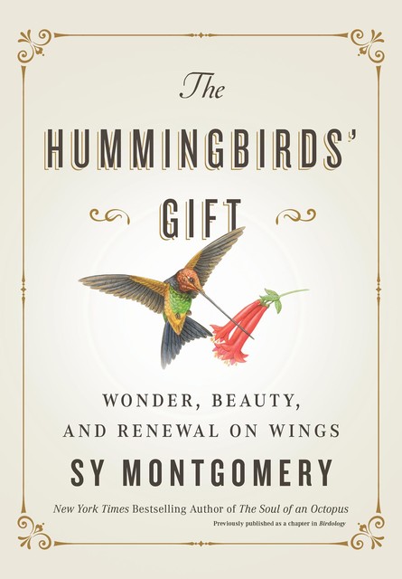 The Hummingbirds' Gift, Sy Montgomery