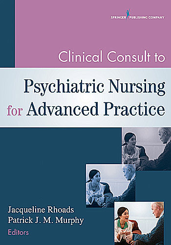 Clinical Consult to Psychiatric Nursing for Advanced Practice, Patrick Murphy, Jacqueline Rhoads