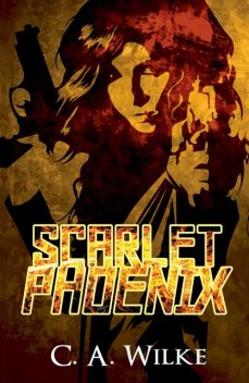 Scarlet Phoenix, C.A. Wilke