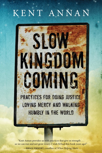 Slow Kingdom Coming, Kent Annan