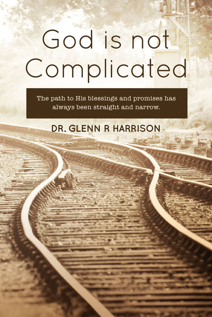God Is Not Complicated, Glenn Harrison