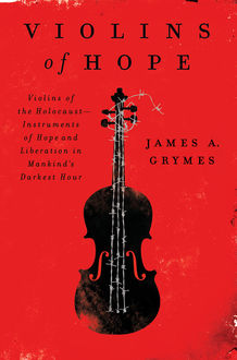 Violins of Hope, James A. Grymes