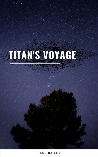 Titan's Voyage, Paul Bailey