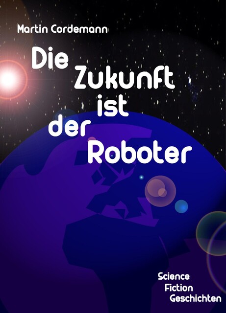 Die Zukunft ist der Roboter, Martin Cordemann