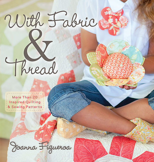 With Fabric and Thread, Joanna Figueroa