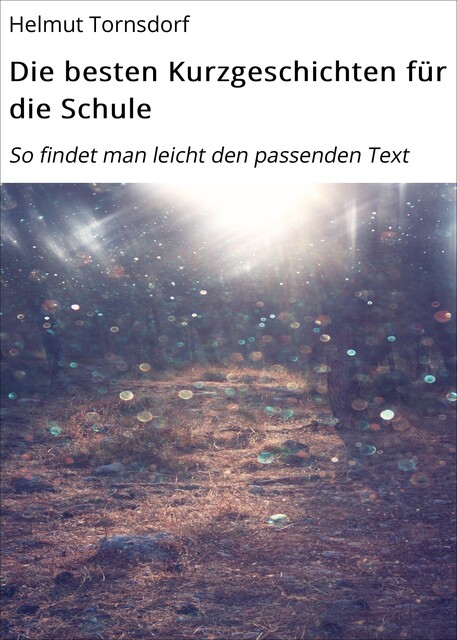 Die besten Kurzgeschichten für die Schule, Helmut Tornsdorf