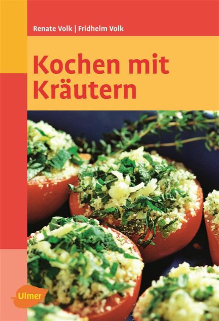 Kochen mit Kräutern, Fridhelm Volk, Renate Volk