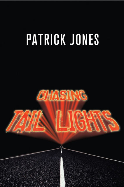 Chasing Tail Lights, Patrick Jones