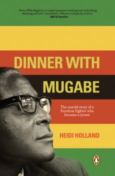 Dinner With Mugabe, Heidi Holland