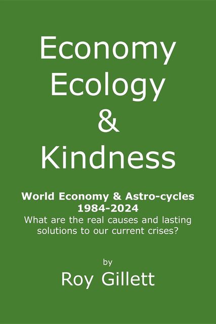 Economy Ecology & Kindness, Roy Gillett