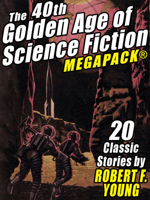 The 40th Golden Age of Science Fiction MEGAPACK®: Robert F. Young (vol. 1), Robert F.Young