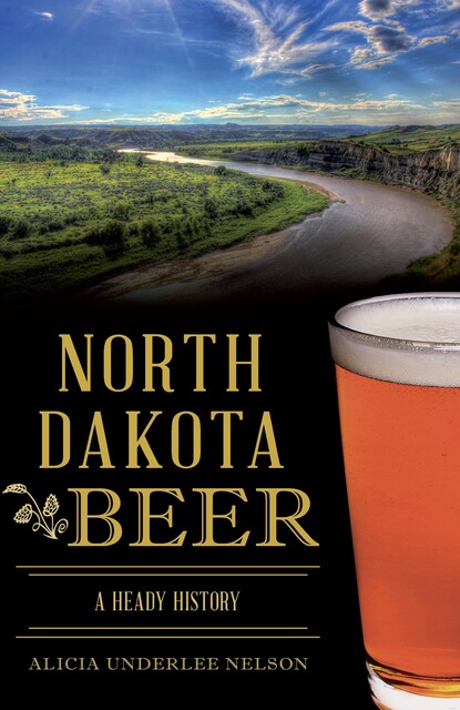 North Dakota Beer, Alicia Underlee Nelson