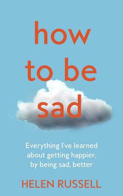 How to be Sad, Helen Russell