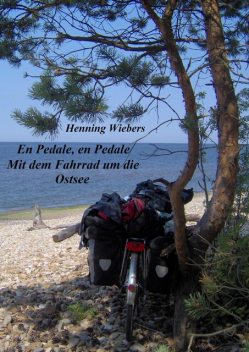 En Pédale, en Pédale – Mit dem Fahrrad um die Ostsee, Henning Wiebers