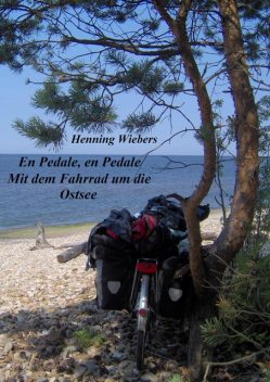 En Pédale, en Pédale – Mit dem Fahrrad um die Ostsee, Henning Wiebers