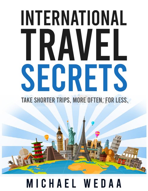 International Travel Secrets, Michael Wedaa