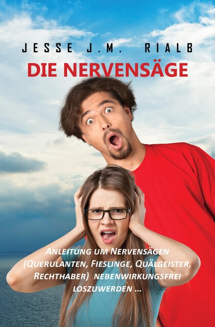 Die Nervensäge, Jesse J.M. Rialb