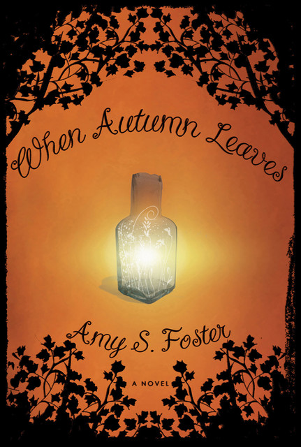 When Autumn Leaves, Amy S. Foster