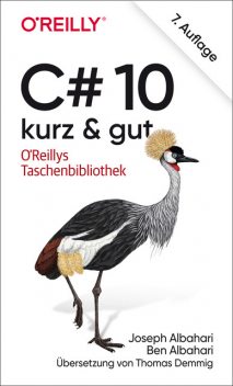 C# 10 – kurz & gut, Ben Albahari, Joseph Albahari