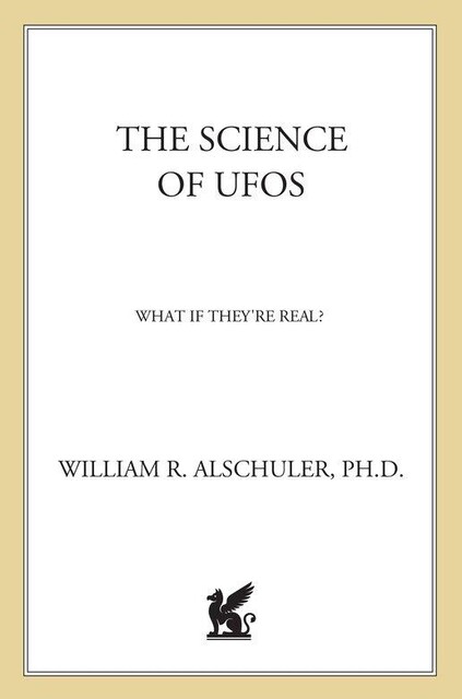 The Science of UFOs, William R. Alschuler