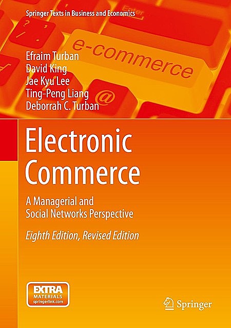 Electronic Commerce, David King, Deborrah C. Turban, Efraim Turban, Jae Kyu Lee, Ting-Peng Liang