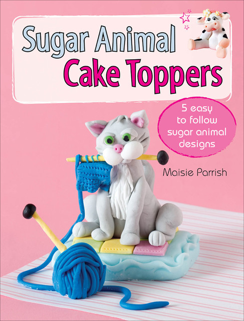 Sugar Animal Cake Toppers, Maisie Parrish