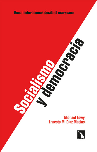 Socialismo y democracia, Michael Löwy, Ernesto Manuel Díaz Macías