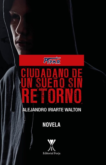 Ciudadano de un sueño sin retorno, Alejandro Iriarte Walton